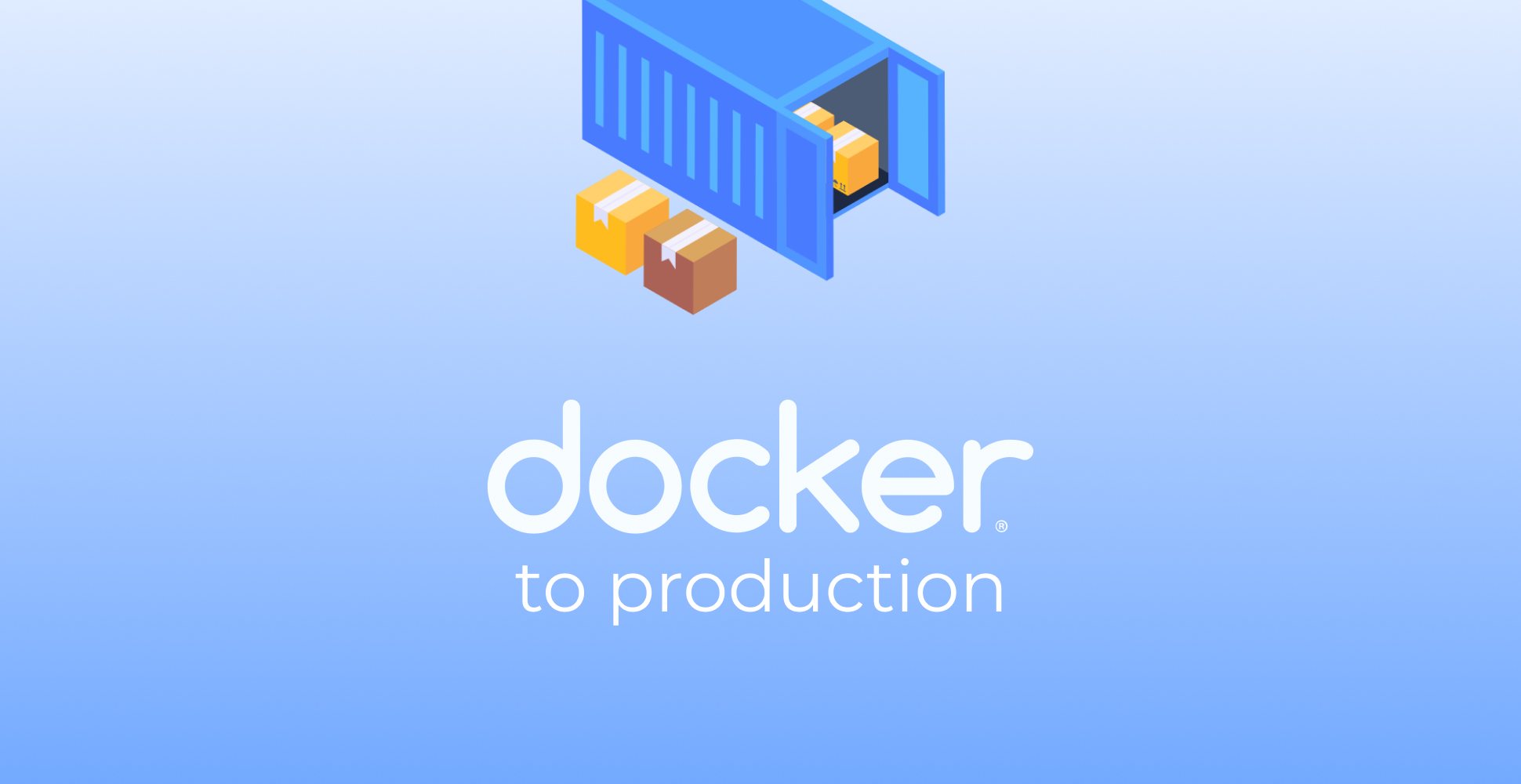How to Deploy Docker Containers to Production